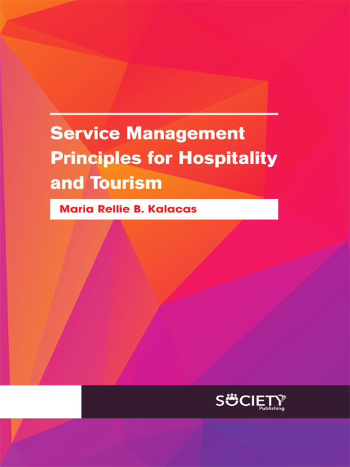 Title details for Service Management Principles for Hospitality and Tourism by Maria Rellie B. Kalacas - Wait list